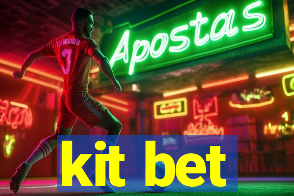 kit bet